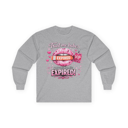Adult Long Sleeve - "Trust Me Baby, Expired" - TGProShop